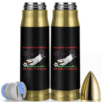 Funny USA Goose Football Bullet Tumbler Welcome To America We Call It Soccer