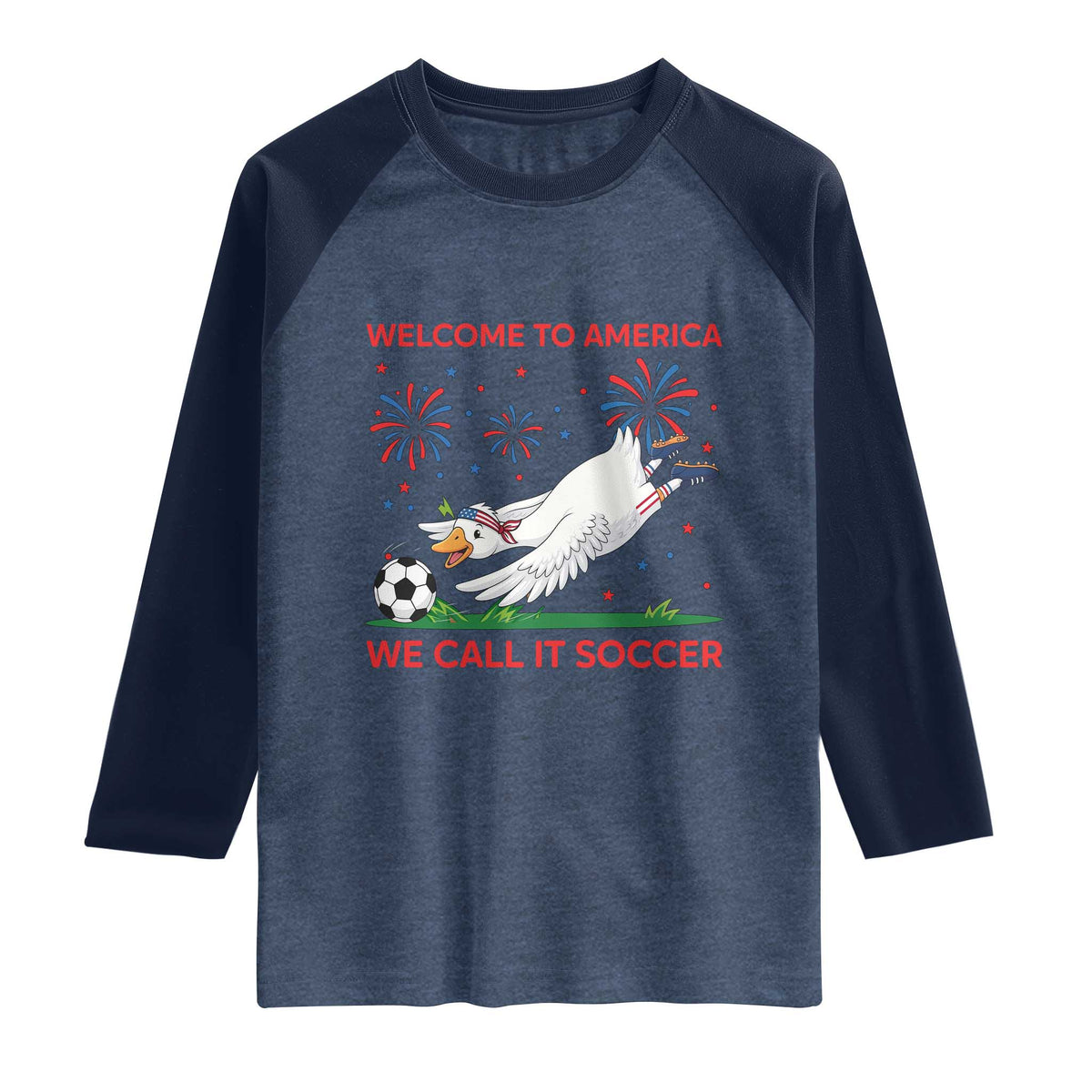 Funny USA Goose Football Raglan Shirt Welcome To America We Call It Soccer