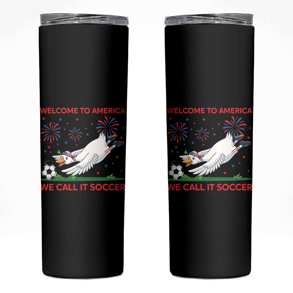 Funny USA Goose Football Skinny Tumbler Welcome To America We Call It Soccer