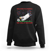 Funny USA Goose Football Sweatshirt Welcome To America We Call It Soccer