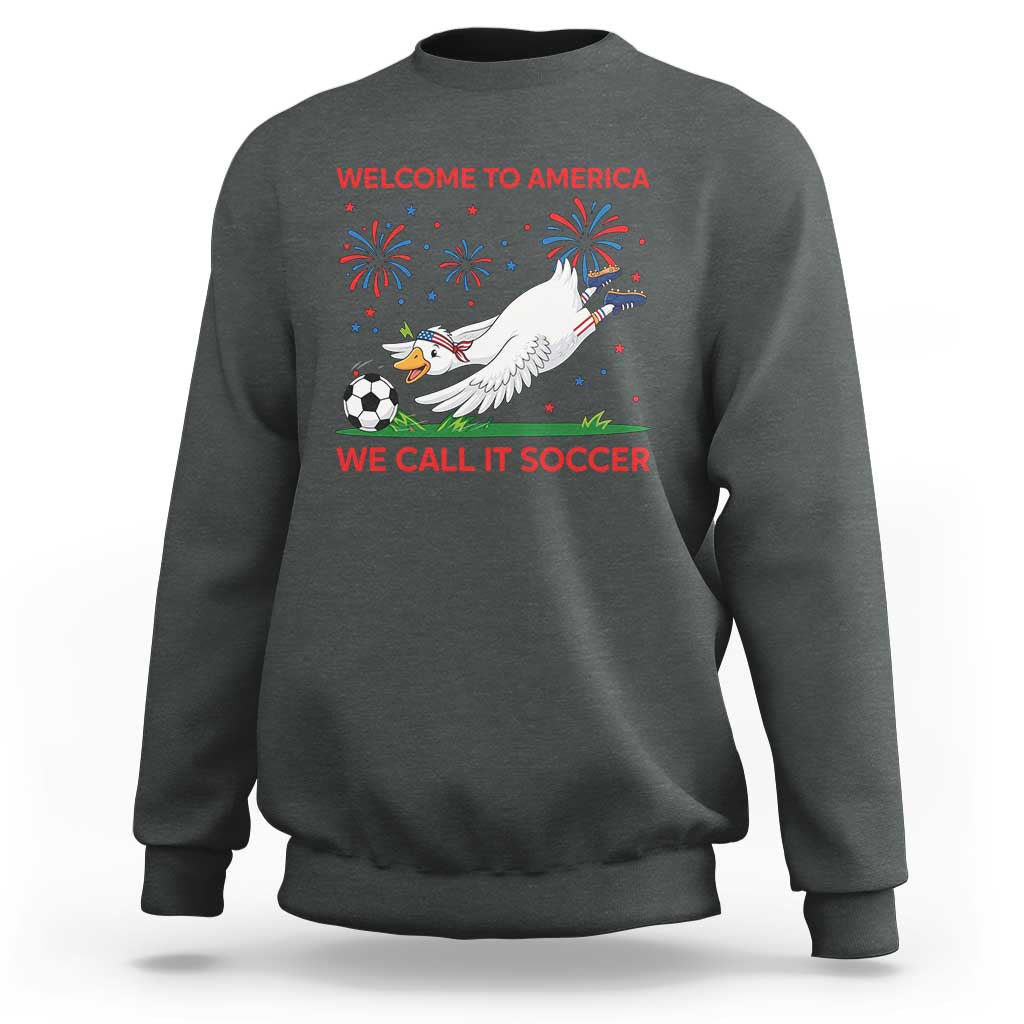 Funny USA Goose Football Sweatshirt Welcome To America We Call It Soccer