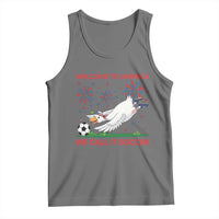 Funny USA Goose Football Tank Top Welcome To America We Call It Soccer