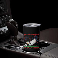 Funny USA Goose Football Tumbler Cup Welcome To America We Call It Soccer