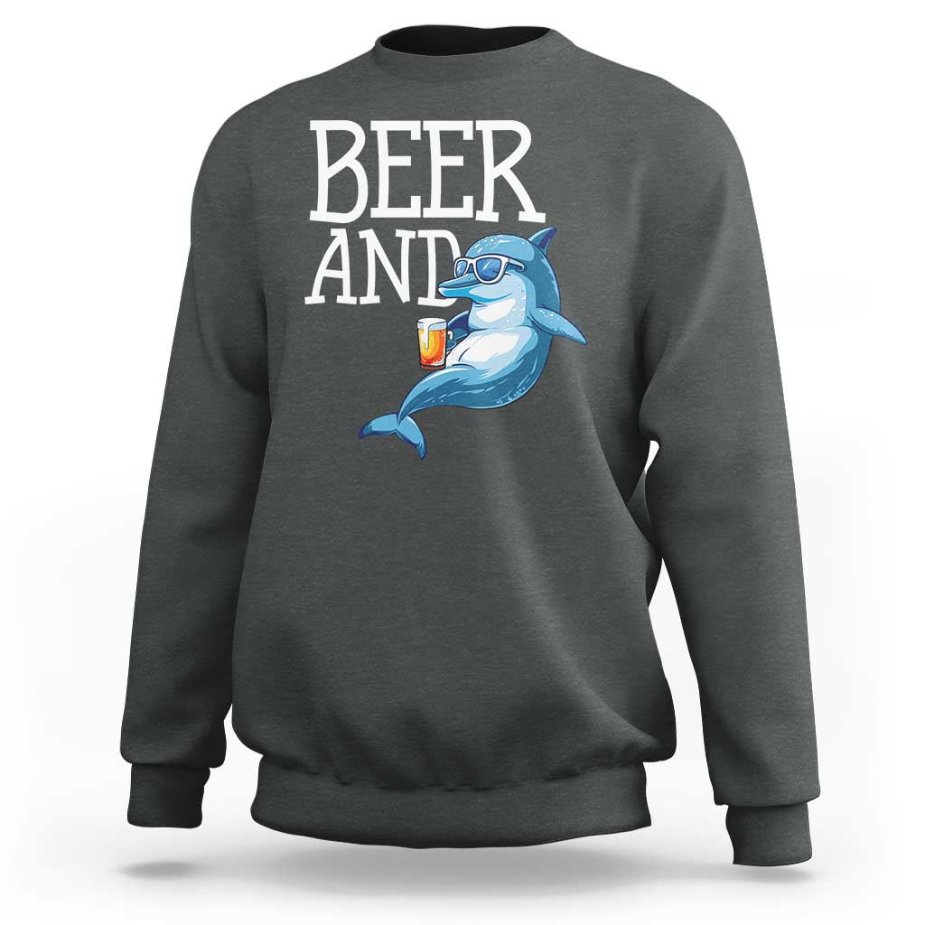 Dolphin And Beer Lover Funny Beach Life Gift Sweatshirt - Wonder Print Shop
