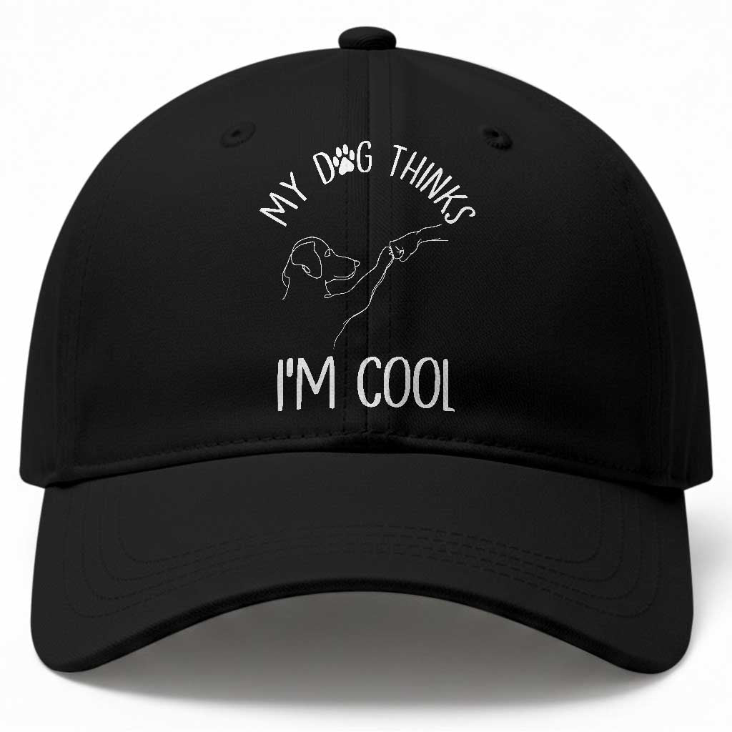 Funny My Dog Thinks I Am Cool Baseball Cap Dog Lover Sarcastic Humor