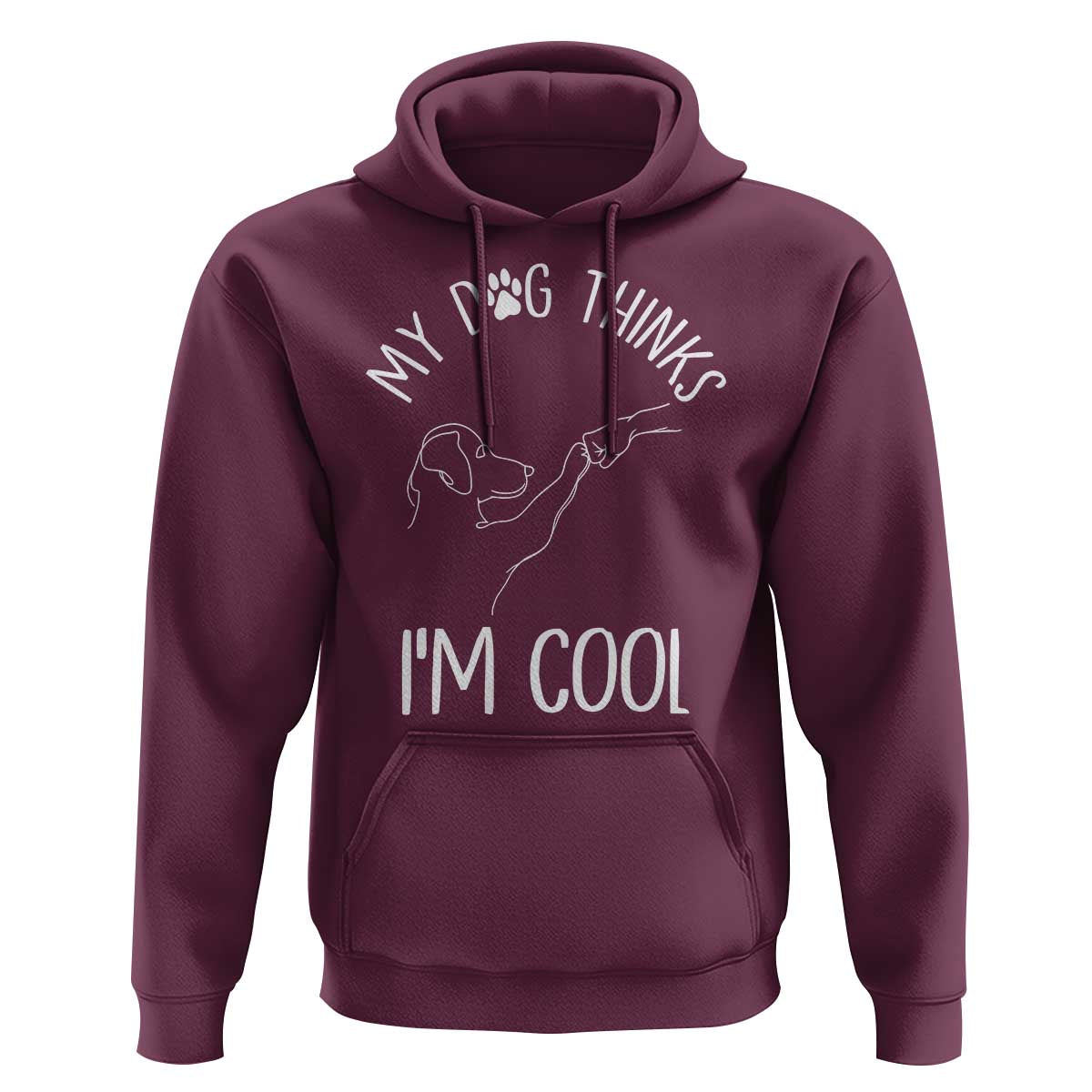 Funny My Dog Thinks I Am Cool Hoodie Dog Lover Sarcastic Humor - Wonder Print Shop
