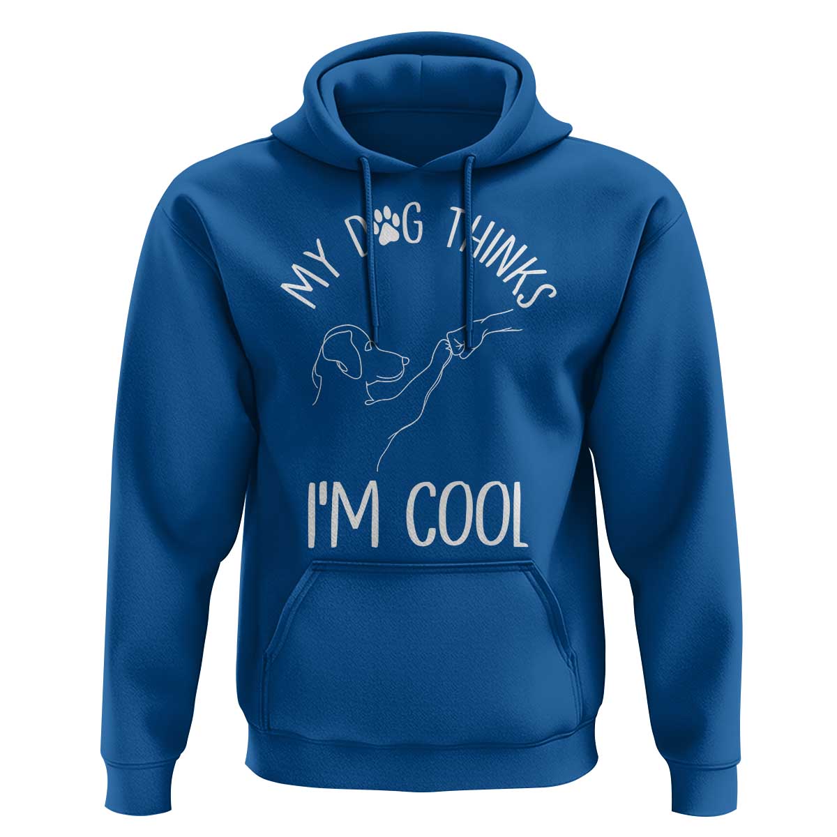 Funny My Dog Thinks I Am Cool Hoodie Dog Lover Sarcastic Humor - Wonder Print Shop