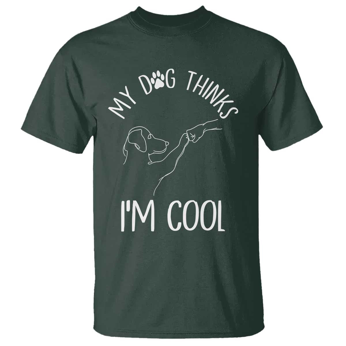 Funny My Dog Thinks I Am Cool T Shirt Dog Lover Sarcastic Humor - Wonder Print Shop