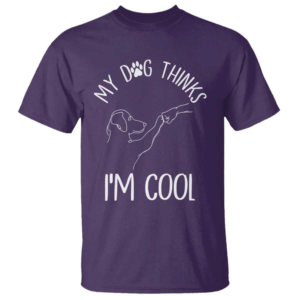 Funny My Dog Thinks I Am Cool T Shirt Dog Lover Sarcastic Humor - Wonder Print Shop