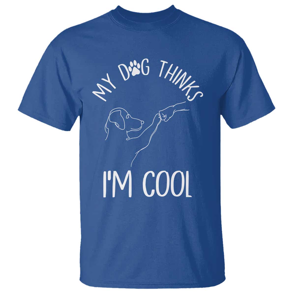 Funny My Dog Thinks I Am Cool T Shirt Dog Lover Sarcastic Humor - Wonder Print Shop