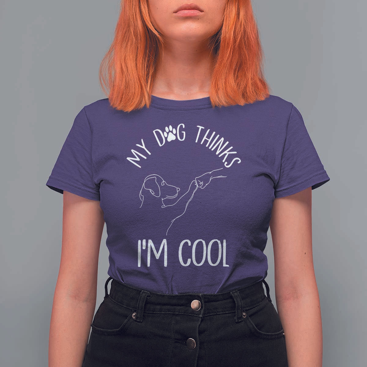 Funny My Dog Thinks I Am Cool T Shirt For Women Dog Lover Sarcastic Humor - Wonder Print Shop