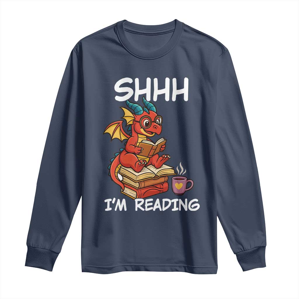 Shhh I Am Reading Long Sleeve Shirt Funny Dragon Reading Book - Wonder Print Shop