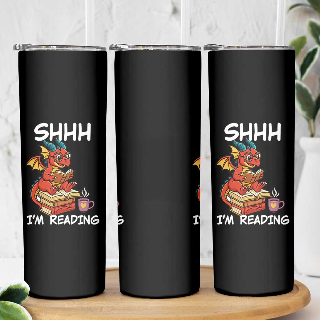 Shhh I Am Reading Skinny Tumbler Funny Dragon Reading Book
