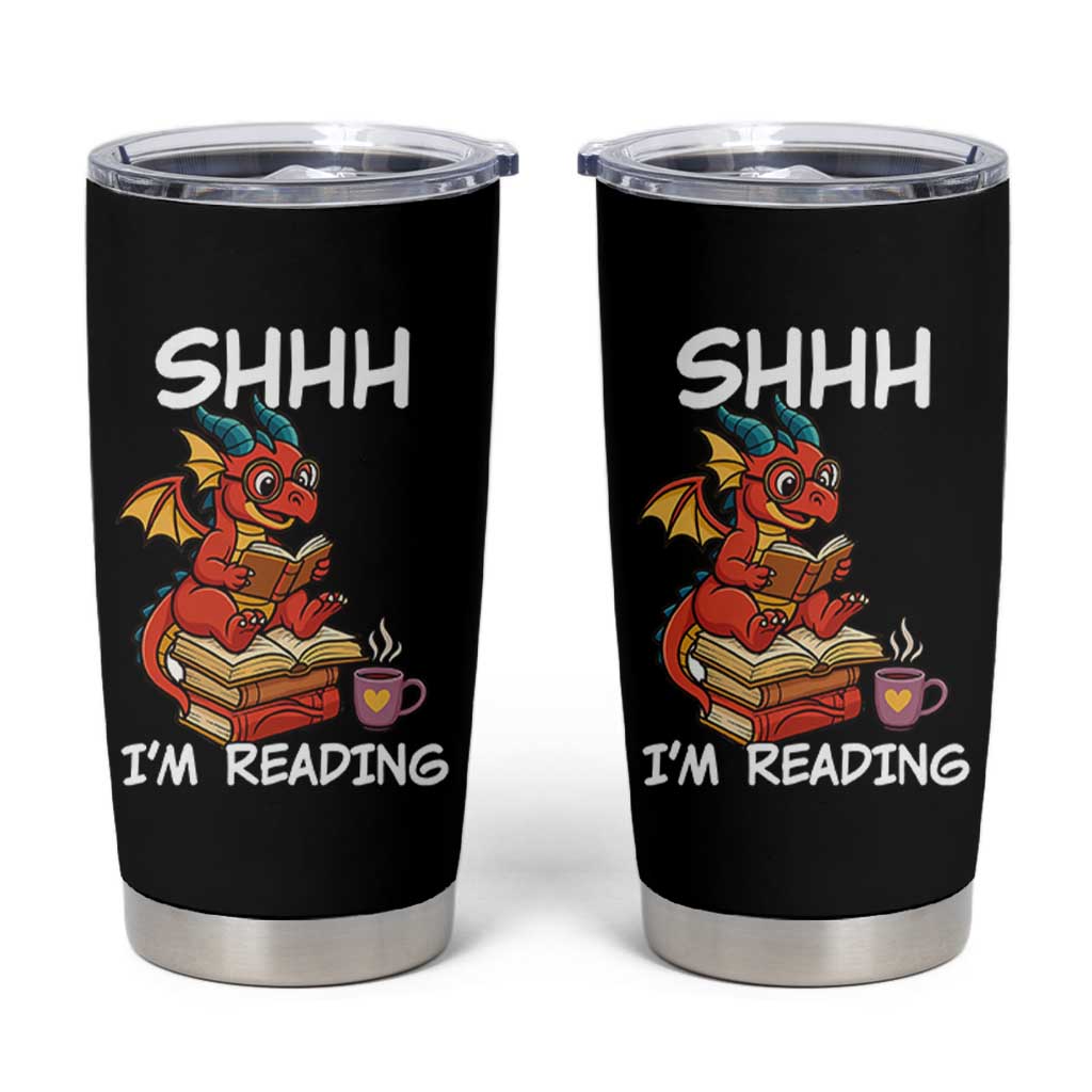 Shhh I Am Reading Tumbler Cup Funny Dragon Reading Book