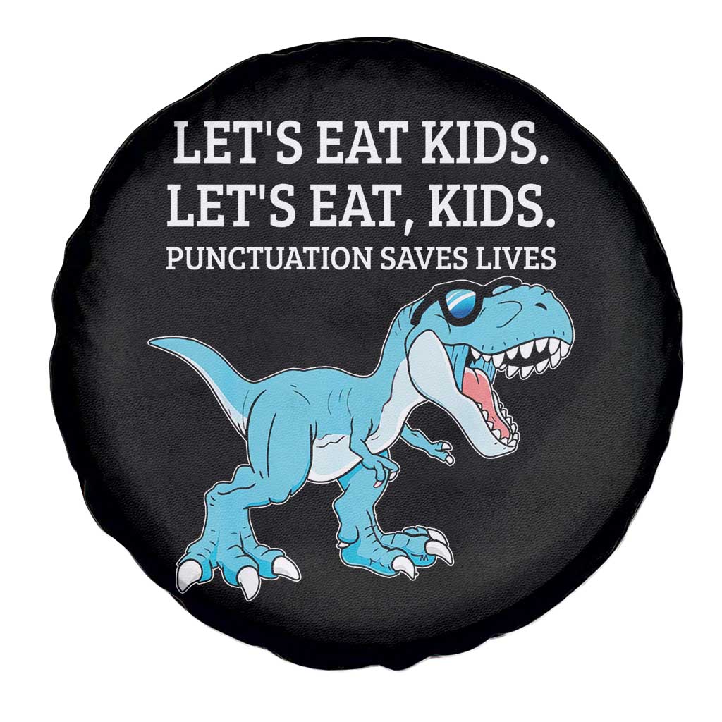 Lets Eat Kids Punctuation Saves Lives Spare Tire Cover Dinosaur Funny Grammar - Wonder Print Shop