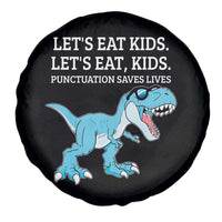 Lets Eat Kids Punctuation Saves Lives Spare Tire Cover Dinosaur Funny Grammar - Wonder Print Shop