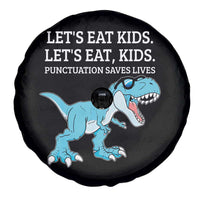 Lets Eat Kids Punctuation Saves Lives Spare Tire Cover Dinosaur Funny Grammar - Wonder Print Shop