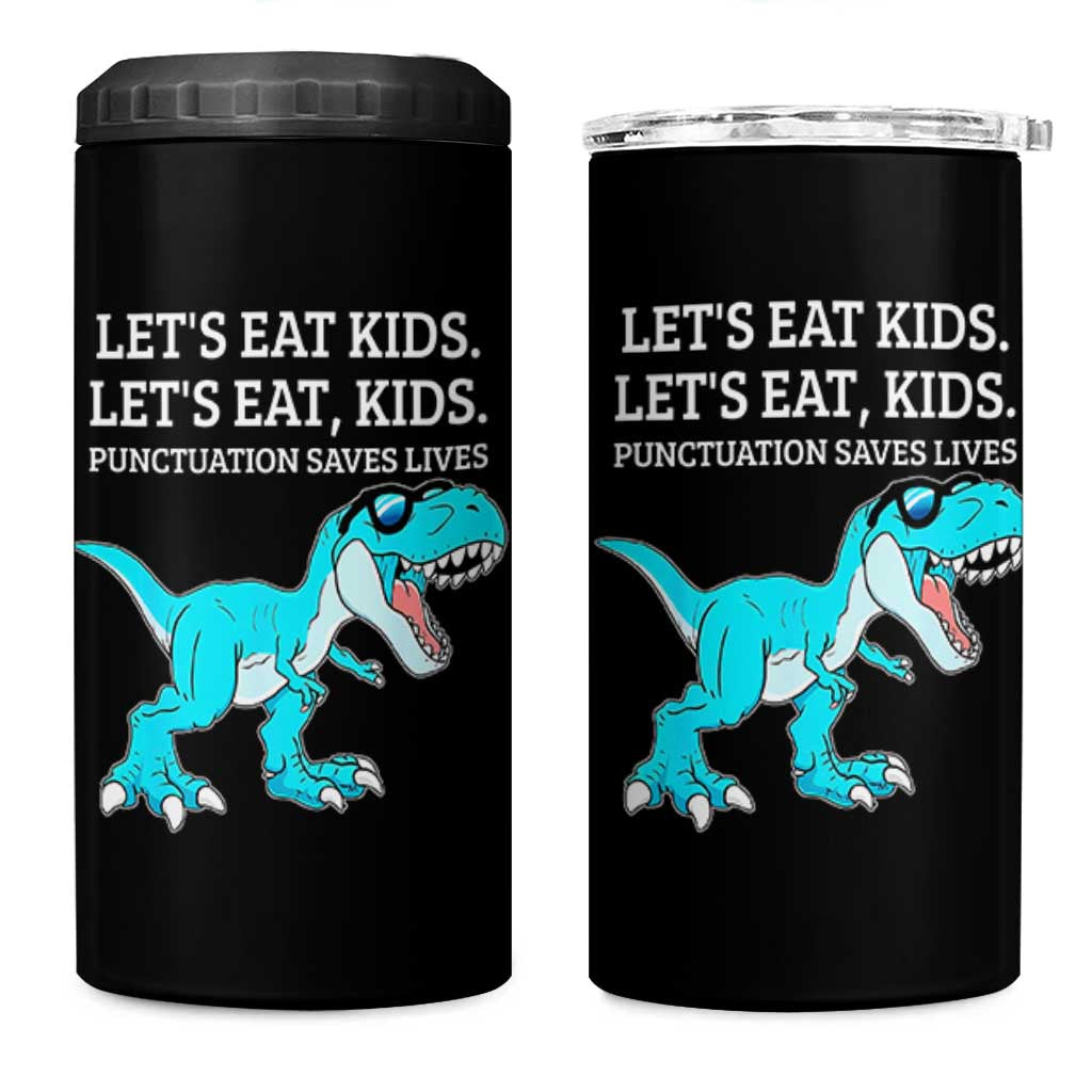 Lets Eat Kids Punctuation Saves Lives 4 in 1 Can Cooler Tumbler Dinosaur Funny Grammar