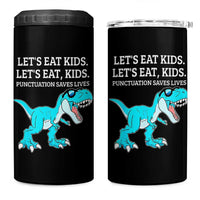 Lets Eat Kids Punctuation Saves Lives 4 in 1 Can Cooler Tumbler Dinosaur Funny Grammar