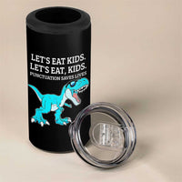 Lets Eat Kids Punctuation Saves Lives 4 in 1 Can Cooler Tumbler Dinosaur Funny Grammar