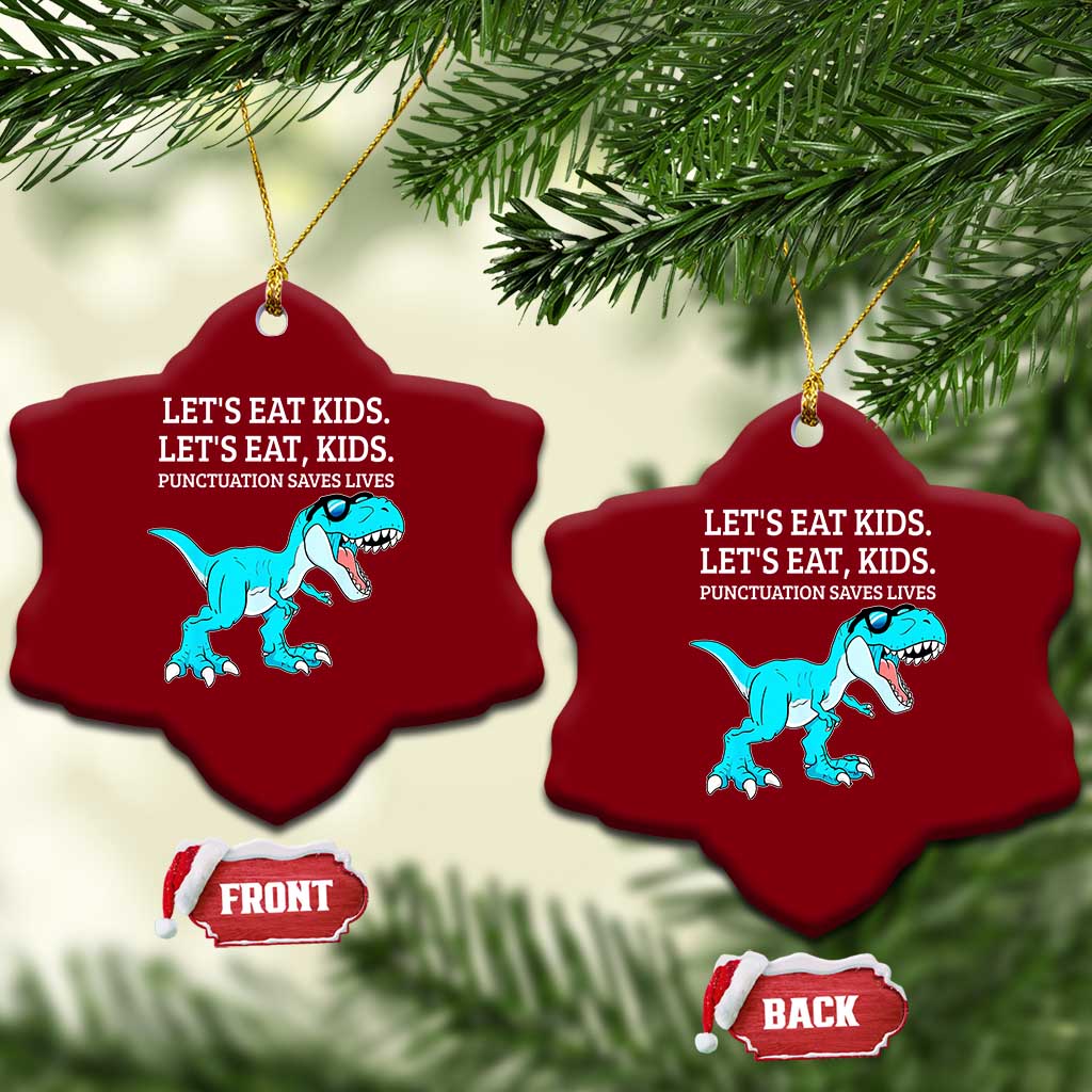 Lets Eat Kids Punctuation Saves Lives Ceramic Ornament Dinosaur Funny Grammar - Wonder Print Shop
