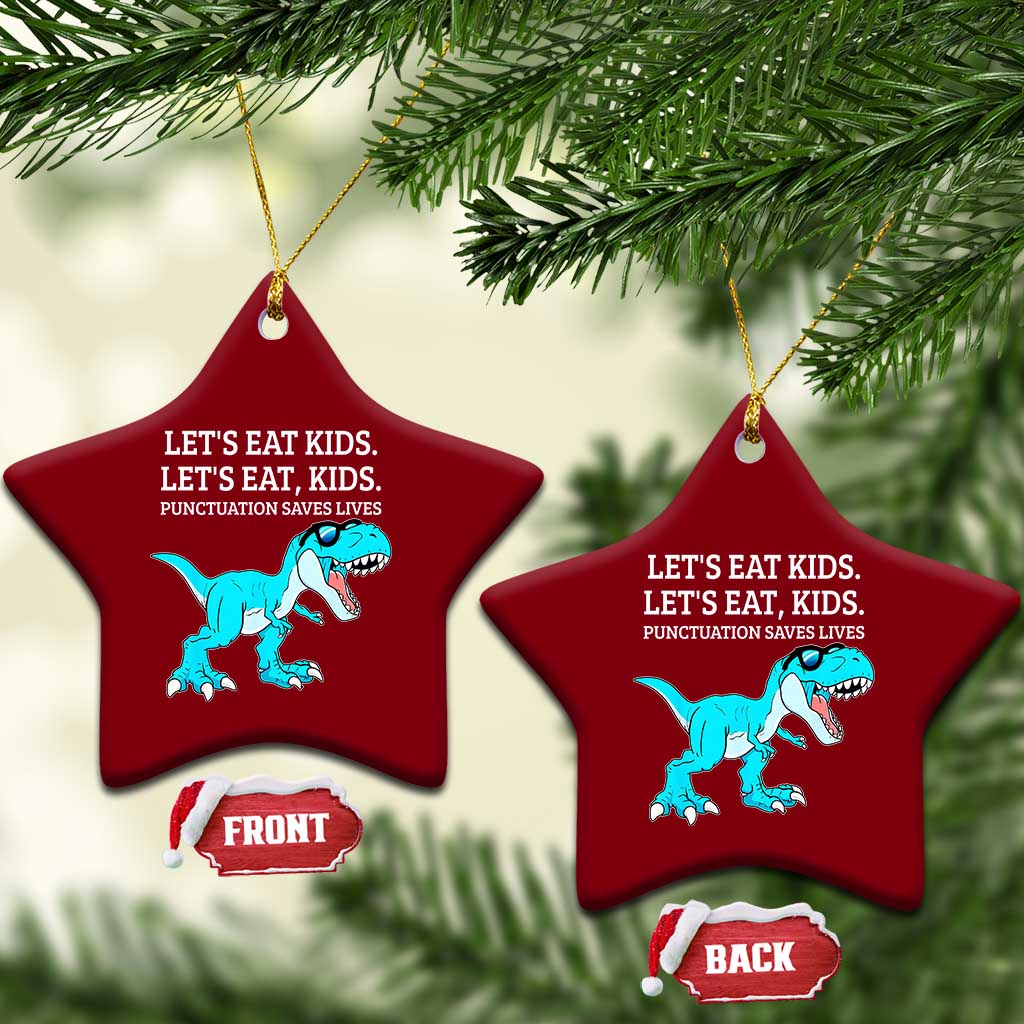 Lets Eat Kids Punctuation Saves Lives Ceramic Ornament Dinosaur Funny Grammar - Wonder Print Shop