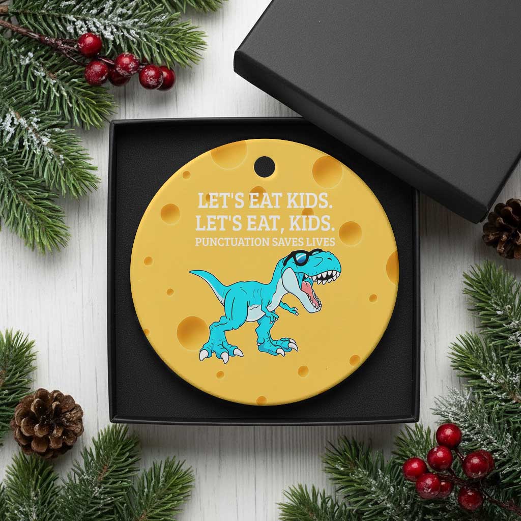 Lets Eat Kids Punctuation Saves Lives Ceramic Ornament Dinosaur Funny Grammar - Wonder Print Shop