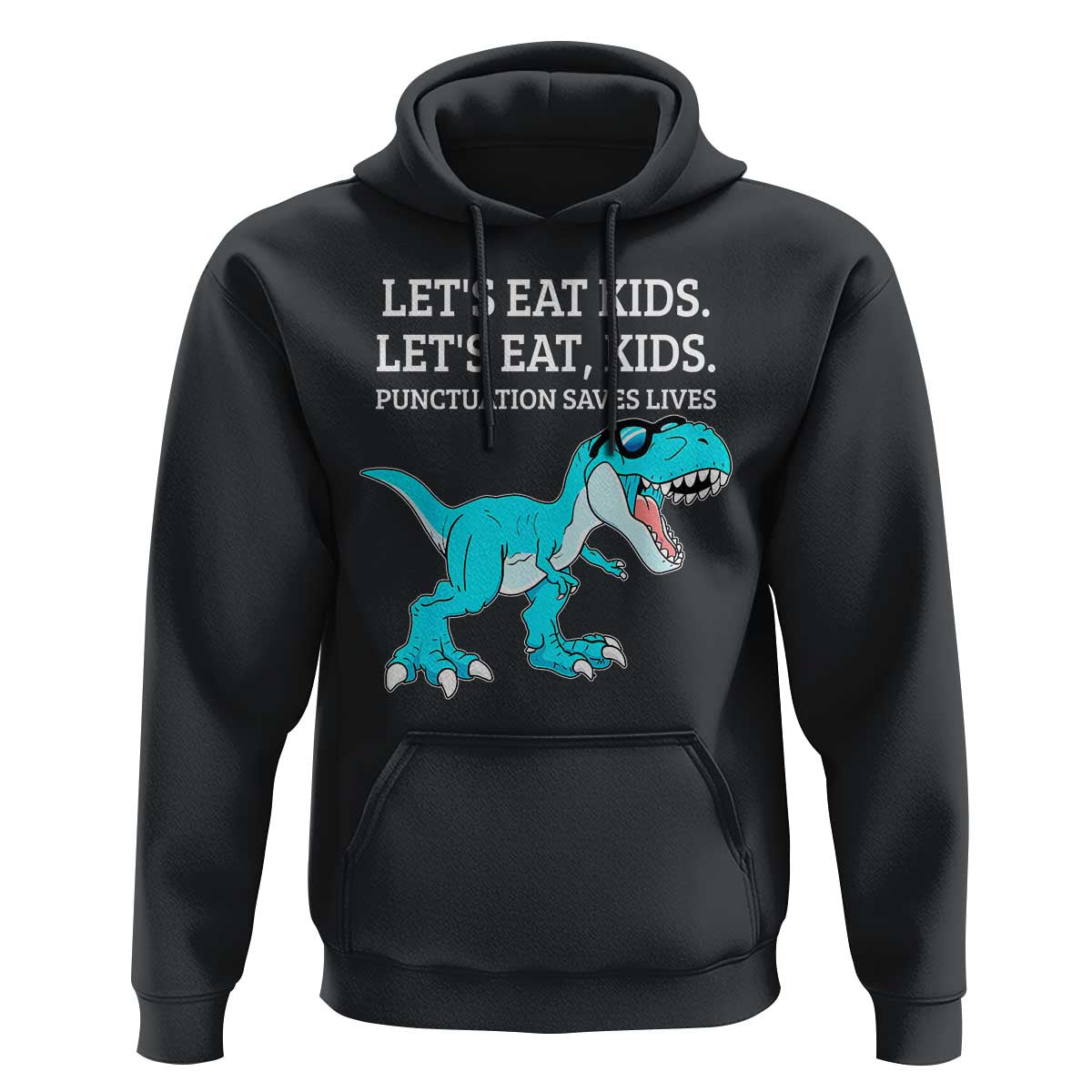 Lets Eat Kids Punctuation Saves Lives Hoodie Dinosaur Funny Grammar - Wonder Print Shop