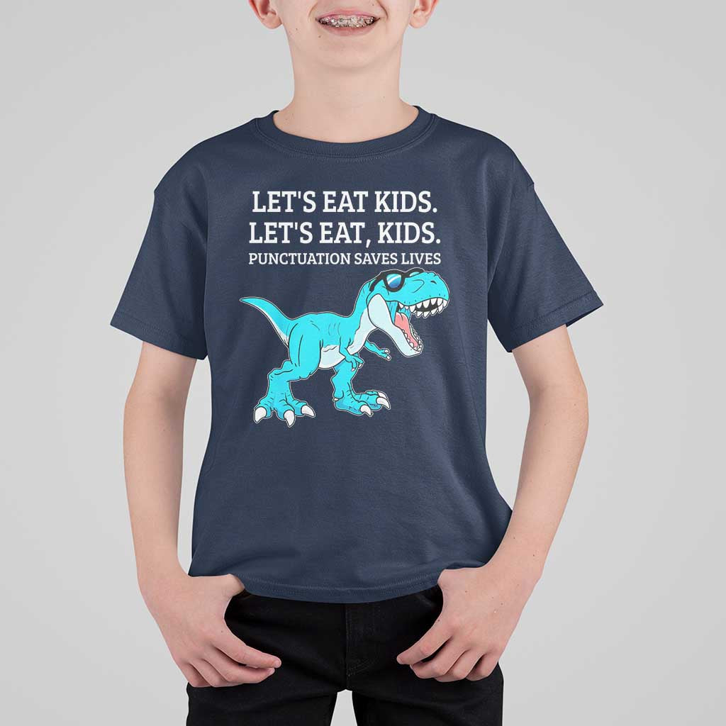 Lets Eat Kids Punctuation Saves Lives T Shirt For Kid Dinosaur Funny Grammar - Wonder Print Shop