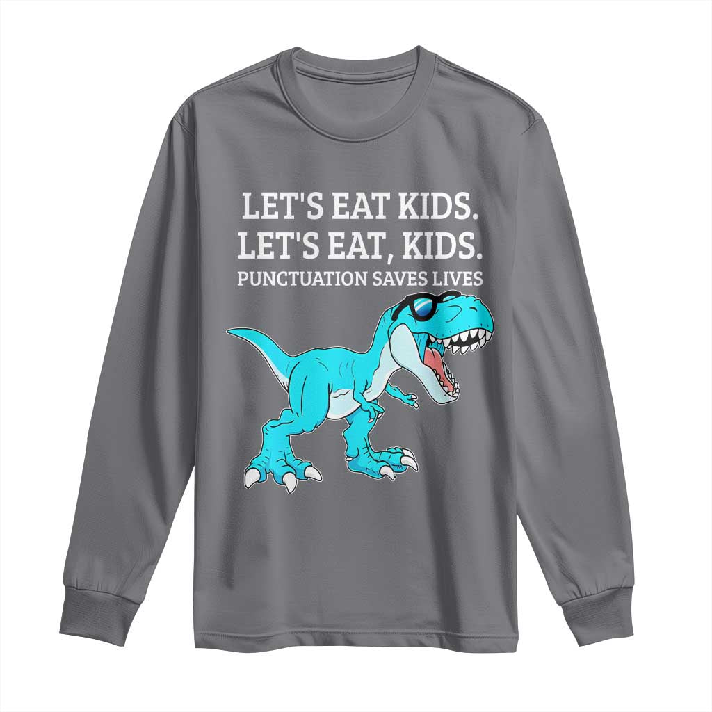 Lets Eat Kids Punctuation Saves Lives Long Sleeve Shirt Dinosaur Funny Grammar - Wonder Print Shop