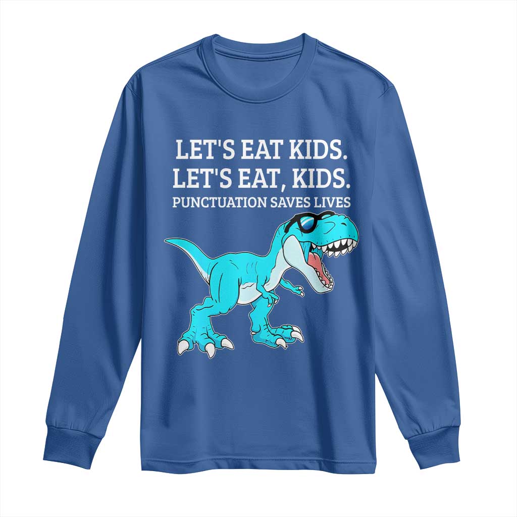 Lets Eat Kids Punctuation Saves Lives Long Sleeve Shirt Dinosaur Funny Grammar - Wonder Print Shop