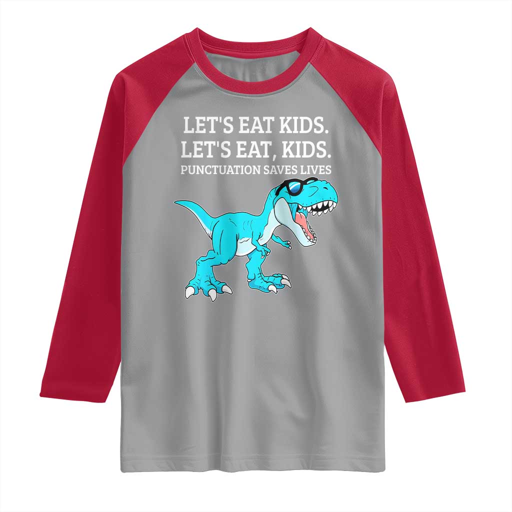 Lets Eat Kids Punctuation Saves Lives Raglan Shirt Dinosaur Funny Grammar - Wonder Print Shop