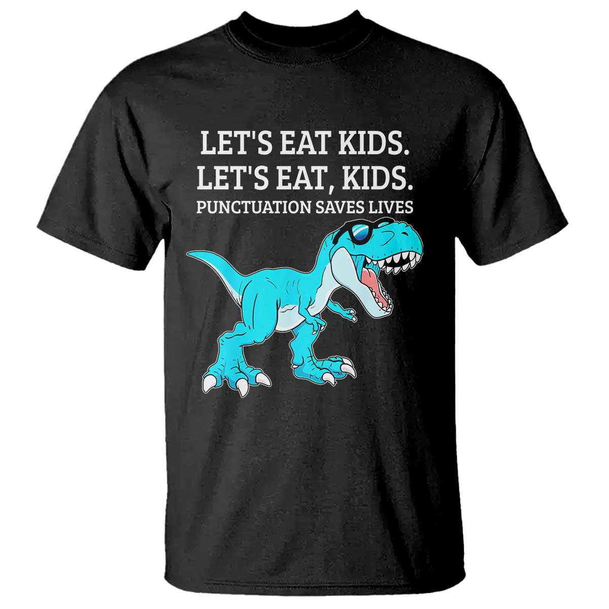 Lets Eat Kids Punctuation Saves Lives T Shirt Dinosaur Funny Grammar - Wonder Print Shop