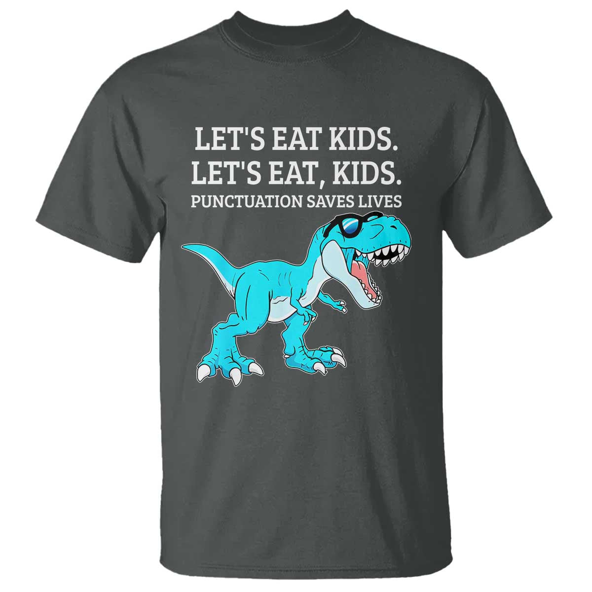 Lets Eat Kids Punctuation Saves Lives T Shirt Dinosaur Funny Grammar - Wonder Print Shop