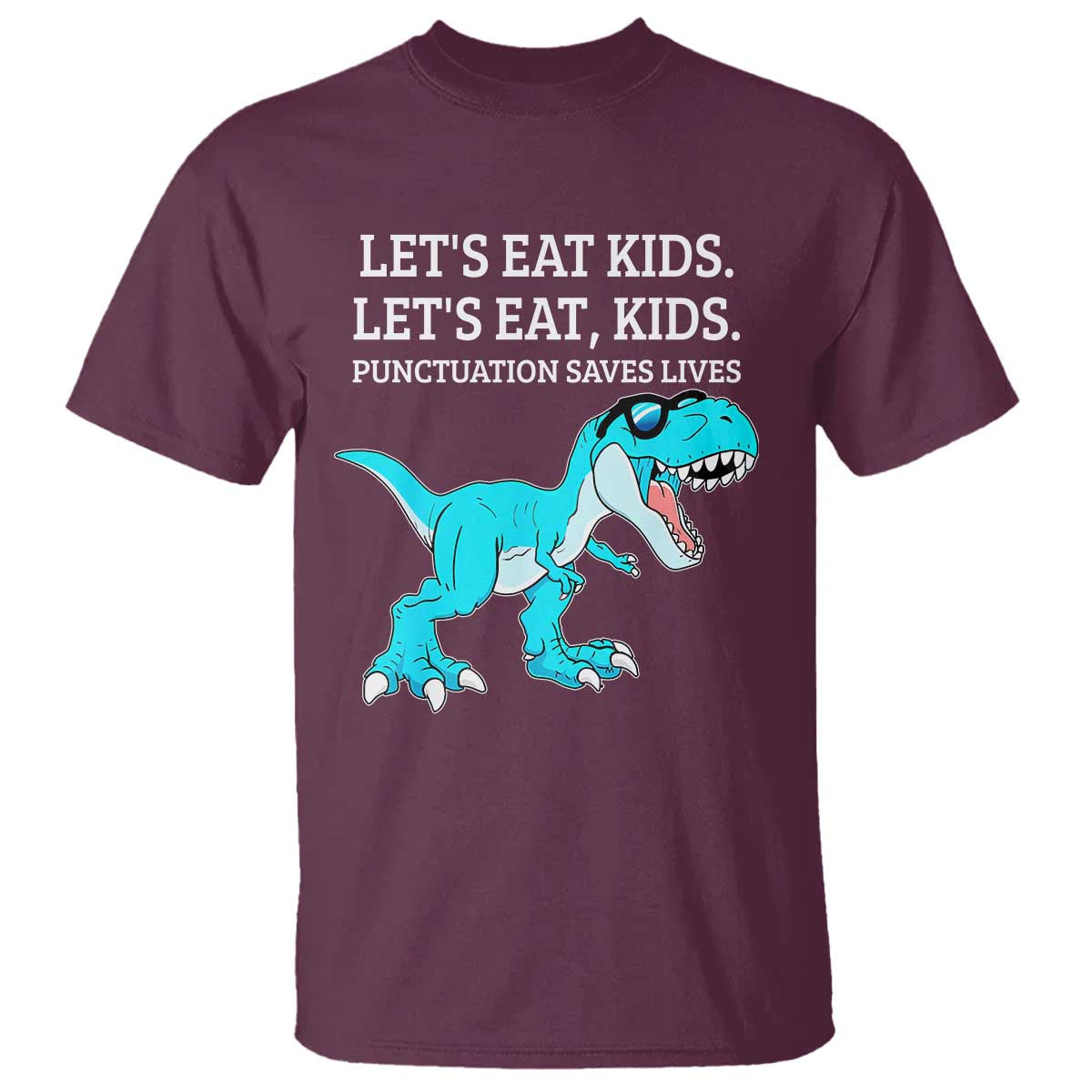 Lets Eat Kids Punctuation Saves Lives T Shirt Dinosaur Funny Grammar - Wonder Print Shop