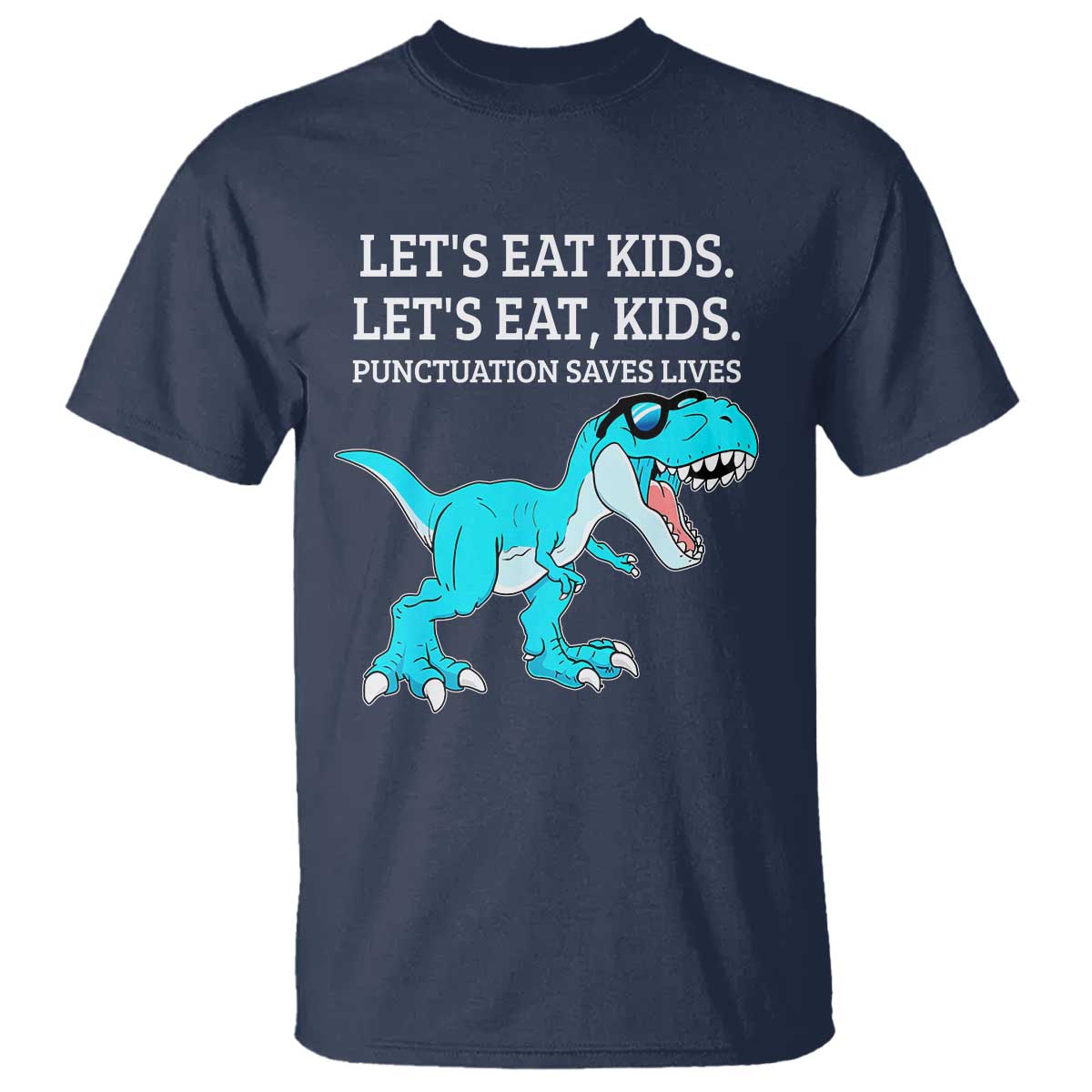Lets Eat Kids Punctuation Saves Lives T Shirt Dinosaur Funny Grammar - Wonder Print Shop