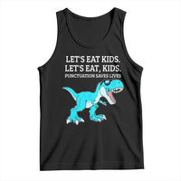 Lets Eat Kids Punctuation Saves Lives Tank Top Dinosaur Funny Grammar - Wonder Print Shop