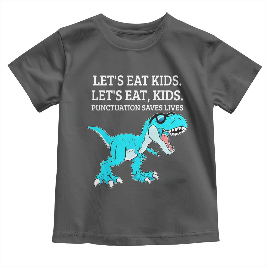 Lets Eat Kids Punctuation Saves Lives Toddler T Shirt Dinosaur Funny Grammar - Wonder Print Shop