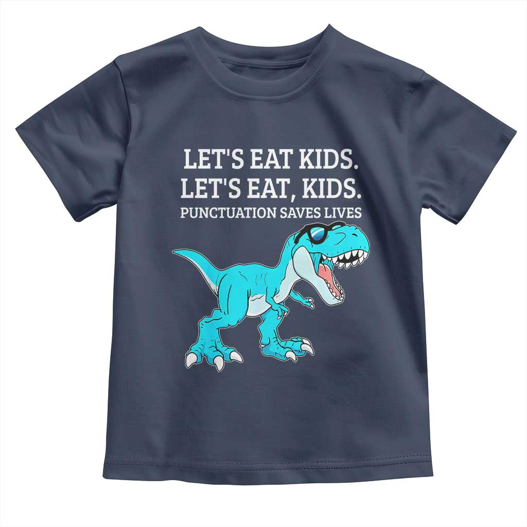 Lets Eat Kids Punctuation Saves Lives Toddler T Shirt Dinosaur Funny Grammar - Wonder Print Shop