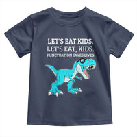 Lets Eat Kids Punctuation Saves Lives Toddler T Shirt Dinosaur Funny Grammar - Wonder Print Shop