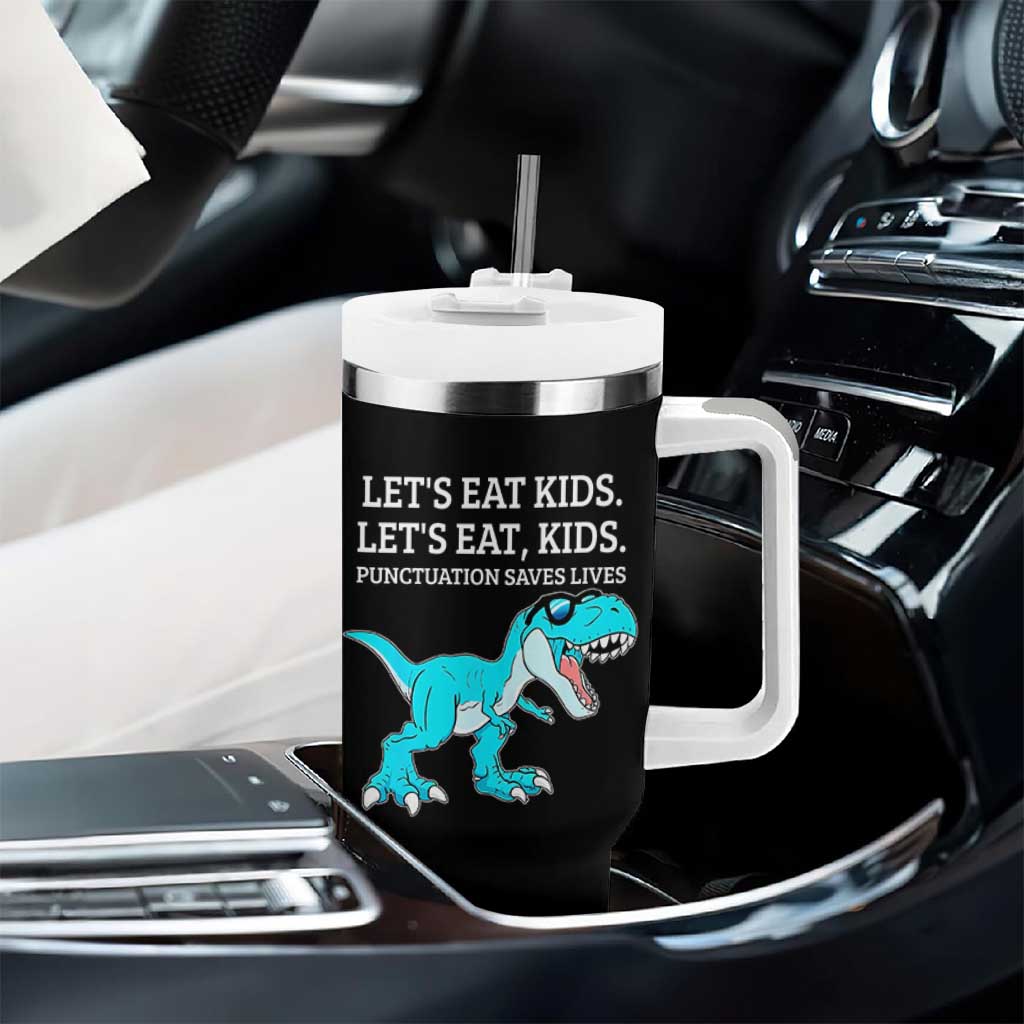 Lets Eat Kids Punctuation Saves Lives Tumbler With Handle Dinosaur Funny Grammar