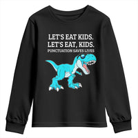 Lets Eat Kids Punctuation Saves Lives Youth Sweatshirt Dinosaur Funny Grammar - Wonder Print Shop