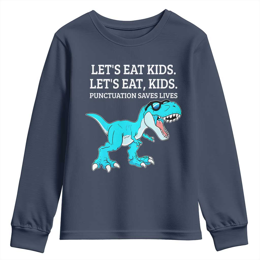 Lets Eat Kids Punctuation Saves Lives Youth Sweatshirt Dinosaur Funny Grammar - Wonder Print Shop