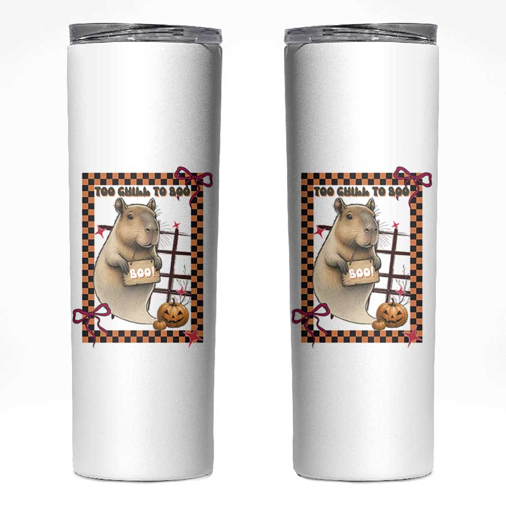 Halloween Capybara Skinny Tumbler Funny Too Chill To Boo