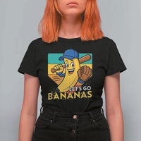 Lets Go Bananas T Shirt For Women Funny Banana Baseball Fruit Sports Gift - Wonder Print Shop