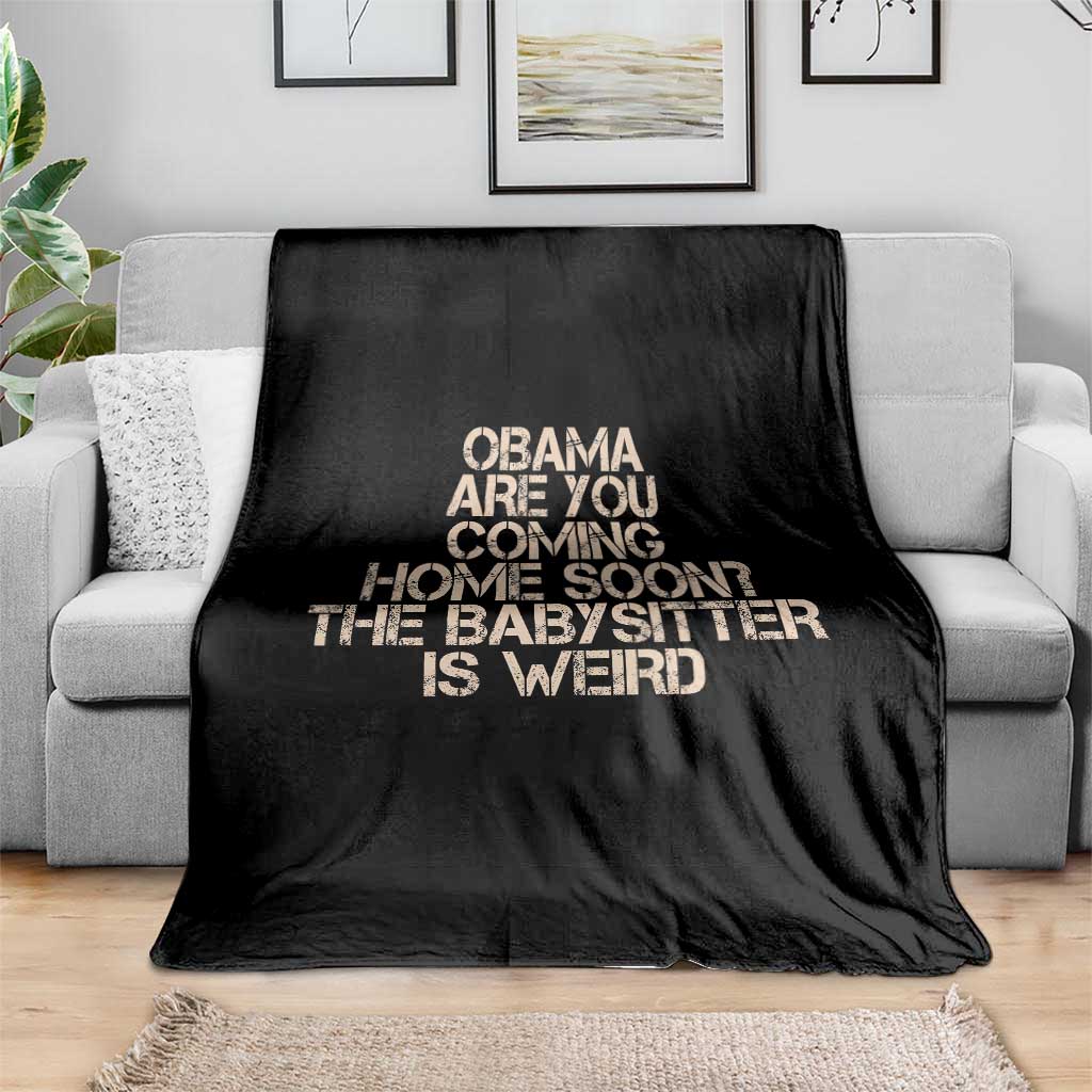Funny Obama Joke Throw Blanket The Babysitter Is Weird Political Humor