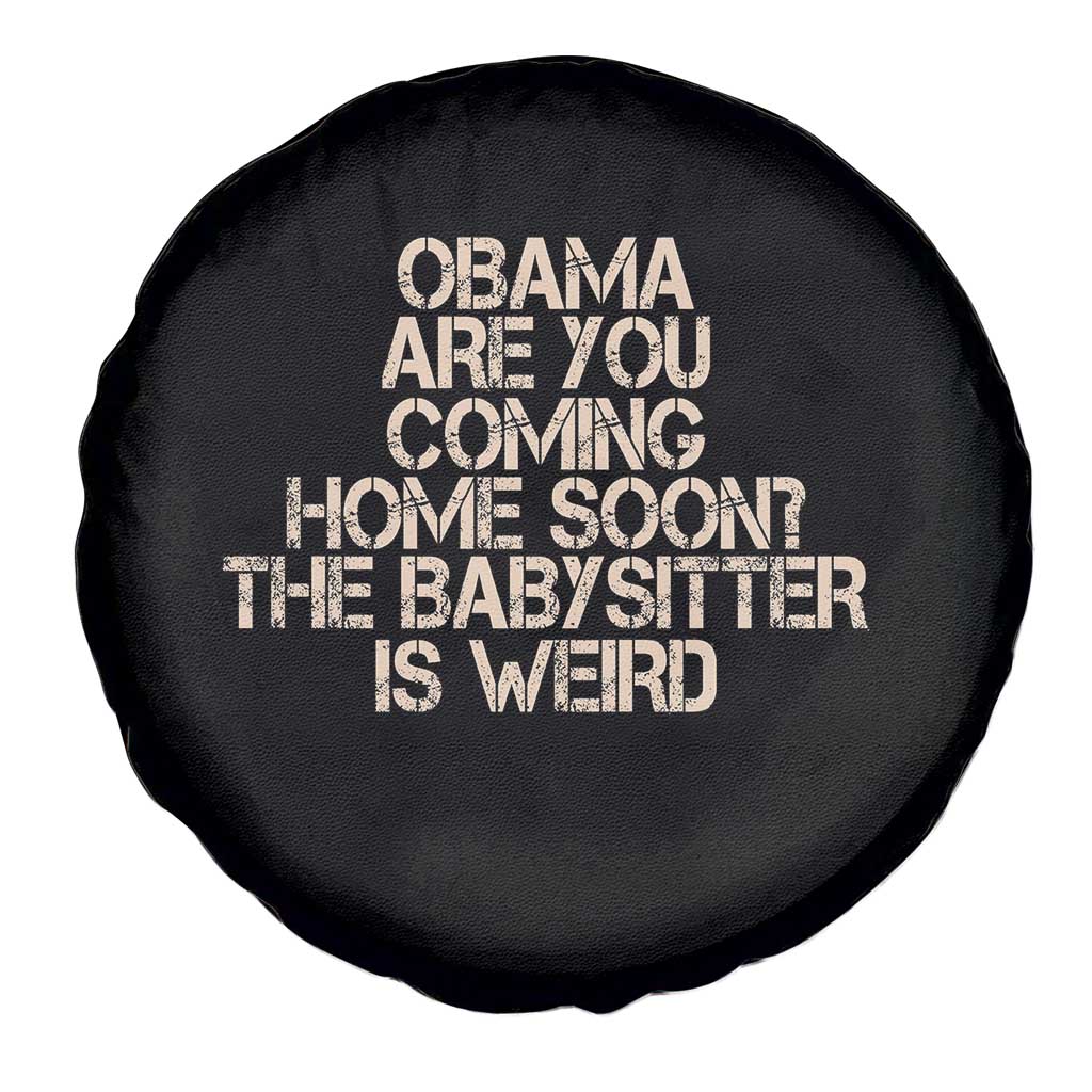 Funny Obama Joke Spare Tire Cover The Babysitter Is Weird Political Humor