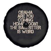 Funny Obama Joke Spare Tire Cover The Babysitter Is Weird Political Humor