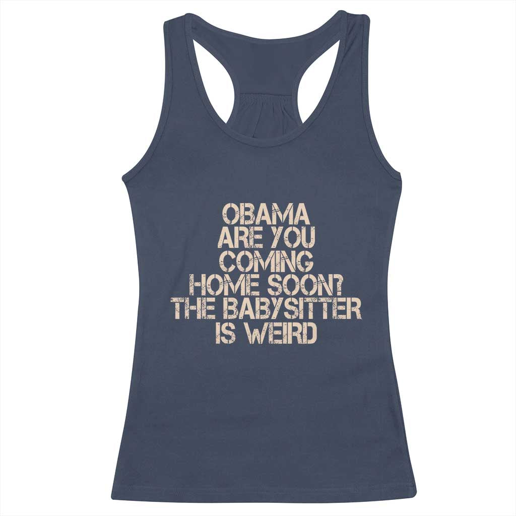 Funny Obama Joke Racerback Tank Top The Babysitter Is Weird Political Humor