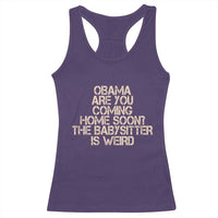 Funny Obama Joke Racerback Tank Top The Babysitter Is Weird Political Humor